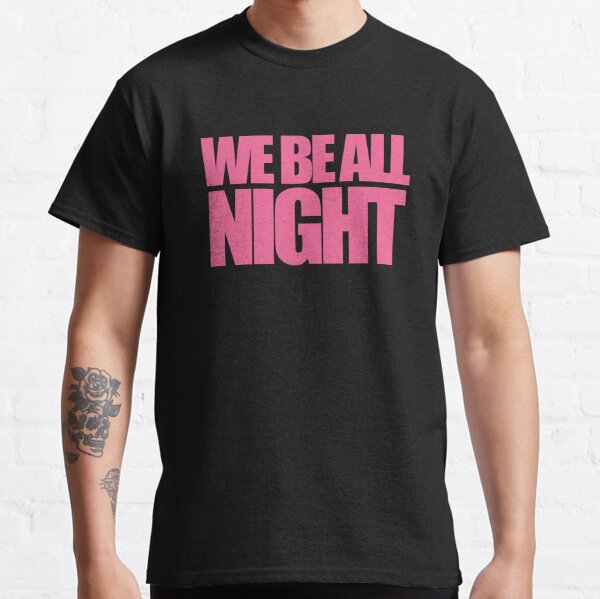 Beyonce - WE BE ALL NIGHT Classic T-Shirt RB1807 product Offical beyonce Merch