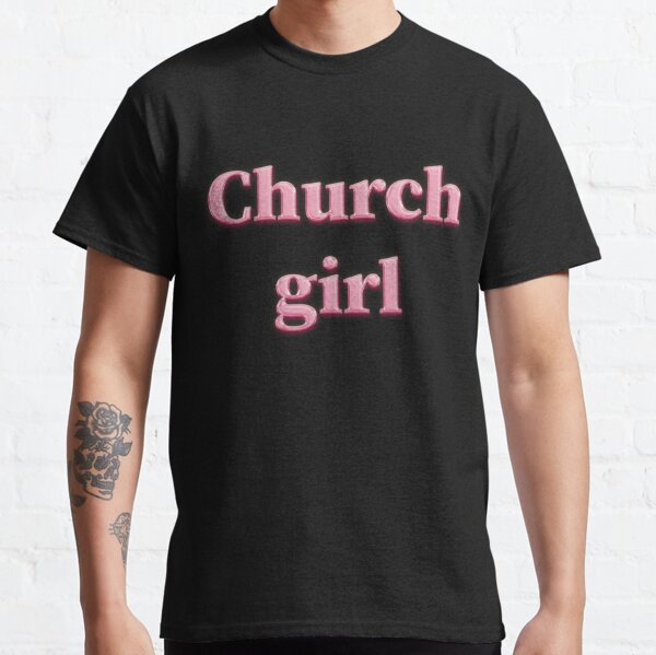 church girl beyonce lyrics  Classic T-Shirt RB1807 product Offical beyonce Merch